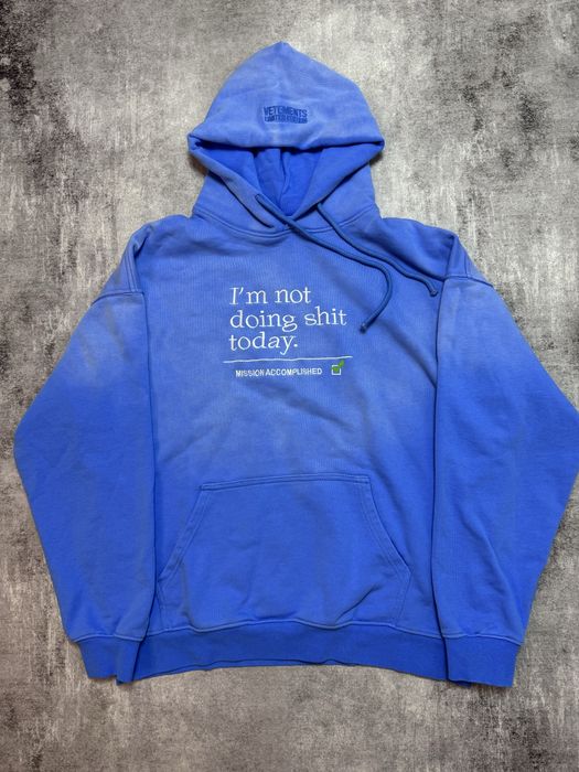 Vetements I’m Not Doing Shit Today Washed Blue Oversized S M L XL Rick