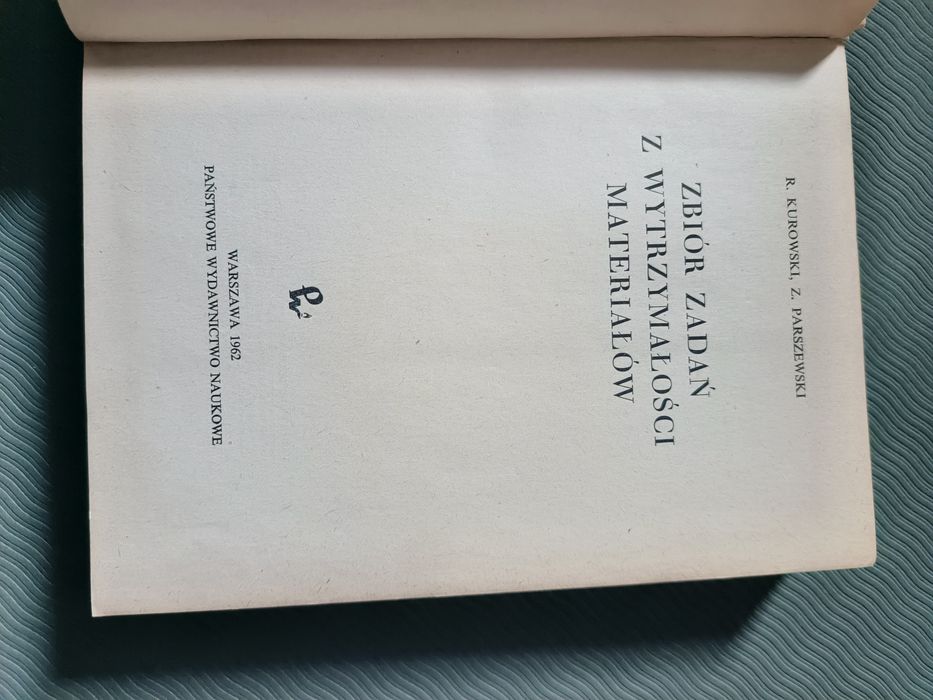 Zbiór zadań z wytrzymałości materiałów
 R. Kurowski, Z. Parszewski