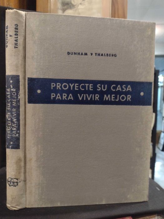 Proyecte su Casa para vivir mejor 1960 Dunham y Thalberg