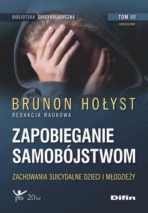 Zapobieganie samobójstwom T.3 Difin Brunon Hołyst redakcja naukowa