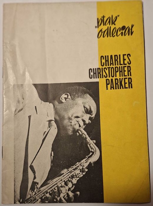 Broszura PTAK ODLECIAŁ - Charles Christopher Parker -Dzieje sławnego muzyka jazzowego 1959 UNIKAT