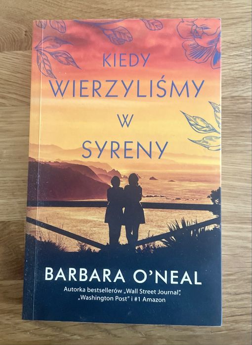 Barbara O’Neal „Kiedys wierzylismy w syreny”
