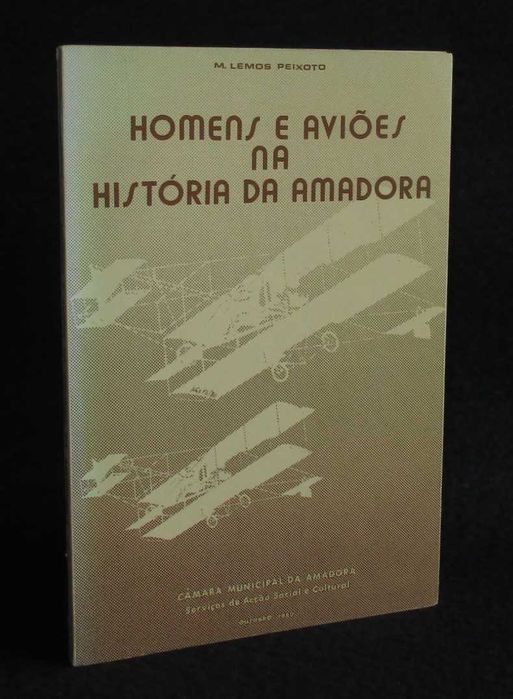 Livro Homens e Aviões na História da Amadora Lemos Peixoto Autografado