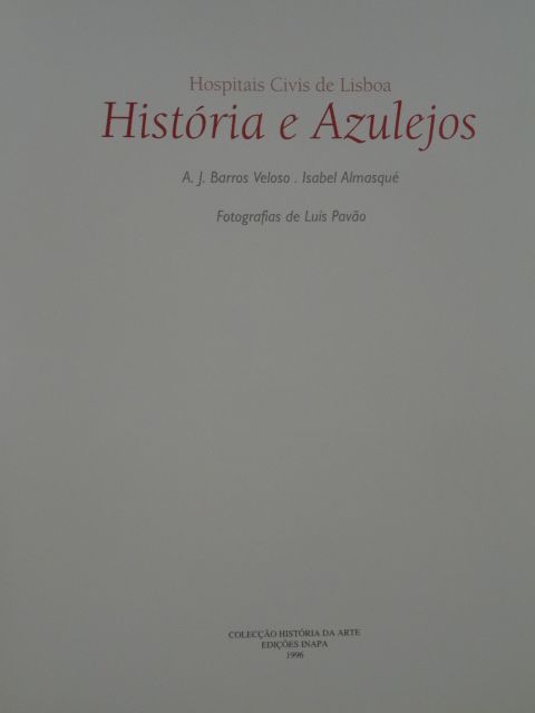 Hospitais Civis de Lisboa - História e Azulejos de Isabel Veloso B.