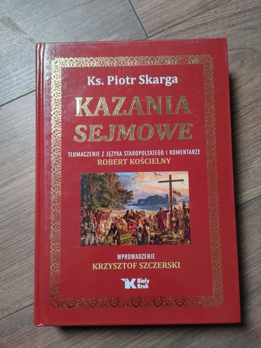 Kazania Sejmowe ks.Piotr Skarga Bialy Kruk