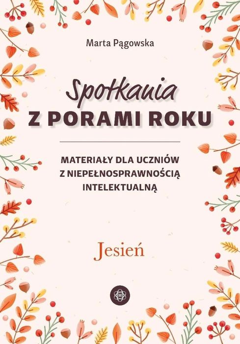 Spotkania z porami roku. Jesień Harmonia Marta Pągowska Rok wydania: