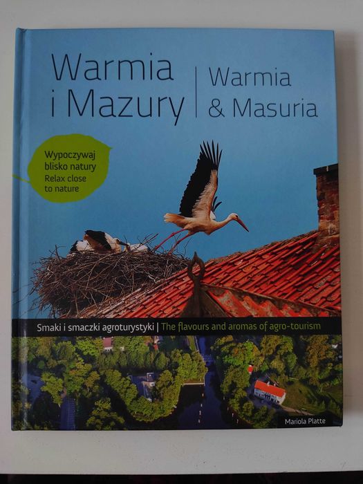 WARMIA I MAZURY Smaki i smaczki agroturystyki - Mariola Platte