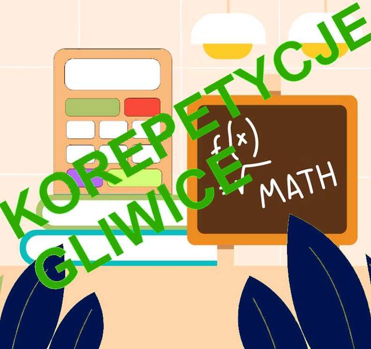 Korepetycje matematyka Gliwice
