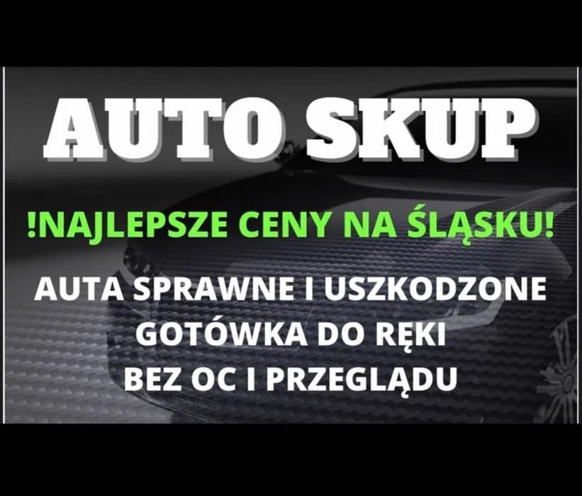 SKUP AUT•Auto skup samochodów_Najlepsze ceny_Gotówka od Ręki!•Śląsk•