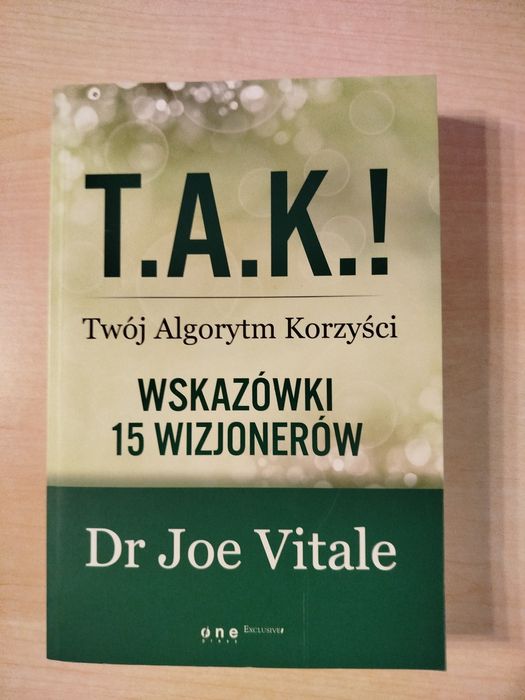 Joe Vitale TAK Twój Algorytm Korzyści Wskazówki 15 wizjonerów