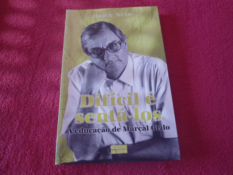 Difícil é sentá-los (A Educação de Marçal Grilo) por Dulce Neto