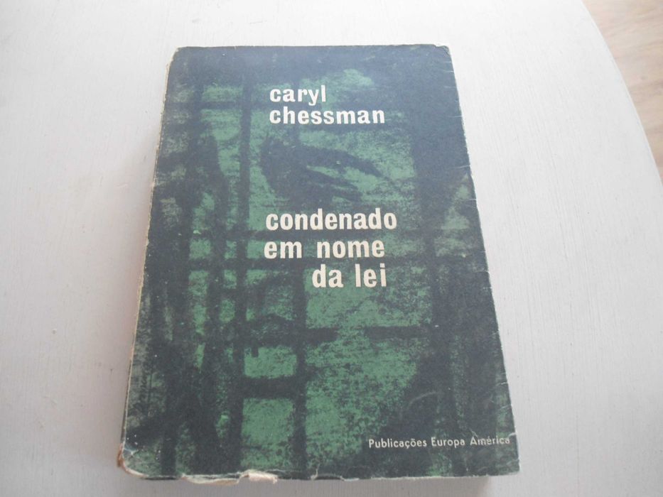 Convicted in the Name of the Law by Caryl Chessman