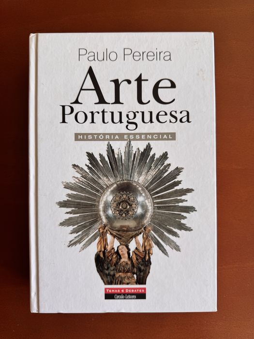 Arte Portuguesa - História Essencial - Paulo Pereira