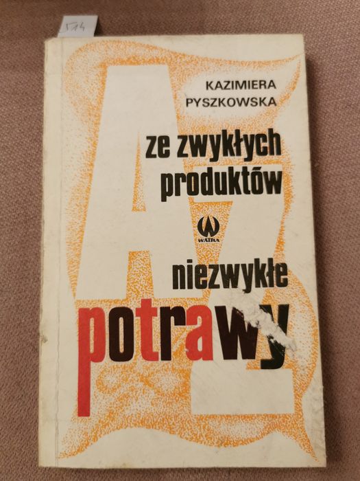 Niezwykłe potrawy że zwykłych produktów Kazimiera Pyszkowska
