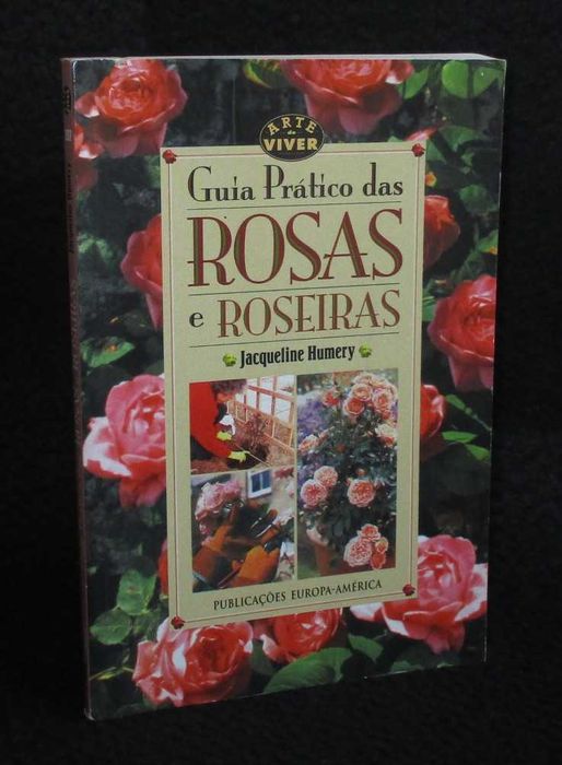 Livro Guia Prático das Rosas e Roseiras Jacqueline Murray