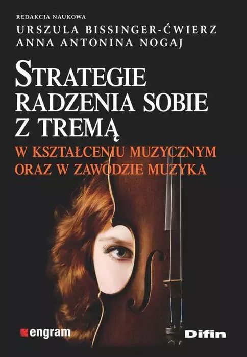 Strategie Radzenia Sobie Z Tremą W Kształceniu Muzycznym Oraz W Zawodzie Muzyka. Nowy Produkt