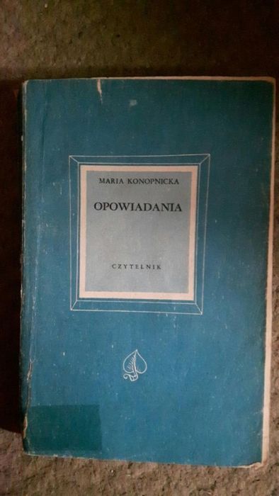 Opowiadania Konopnicka 1958 oraz Samotność Szelburg Zarembina
