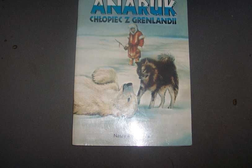 Anaruk chłopiec z Grenlandii  Czesław Centkiewicz