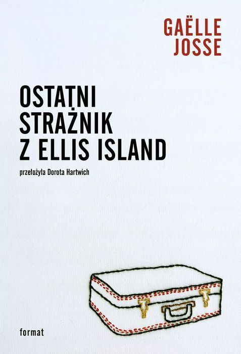 Ostatni Strażnik Z Ellis Island Gaelle Josse