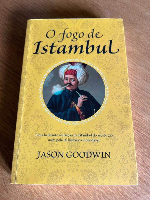O fogo de Istambul       JASON GOODWIN