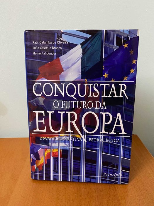 Conquistar o Futuro da Europa - Raúl Galamba de Oliveira e outros