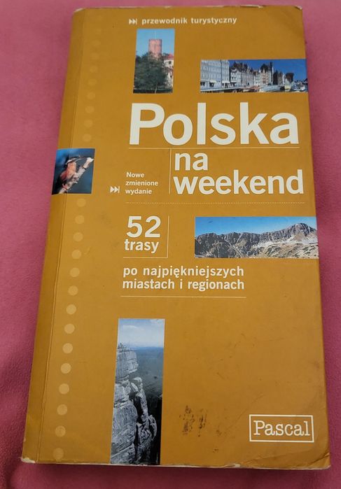 Pascal przewodnik. Polska na weekend. 52 trasy.