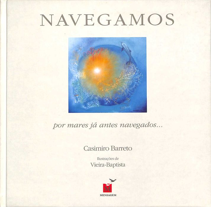 "Navegamos: por mares já antes navegados.." de Casimiro Barreto [Novo]