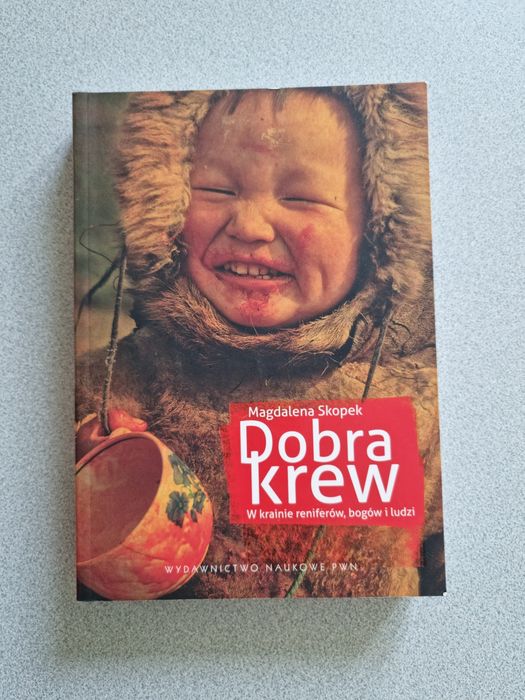 Dobra krew. W krainie reniferów, bogów i ludzi., Magdalena Skopek
