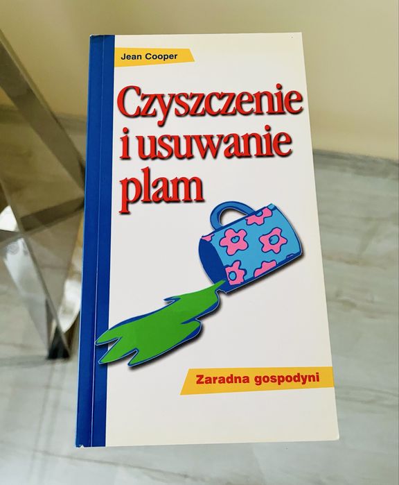 Czyszczenie i usuwanie plam autorstwa Jean Cooper