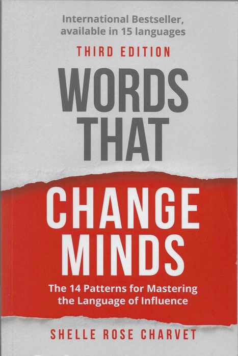 Words That Change Minds: The 14 Patterns for Mastering the Language of Influence