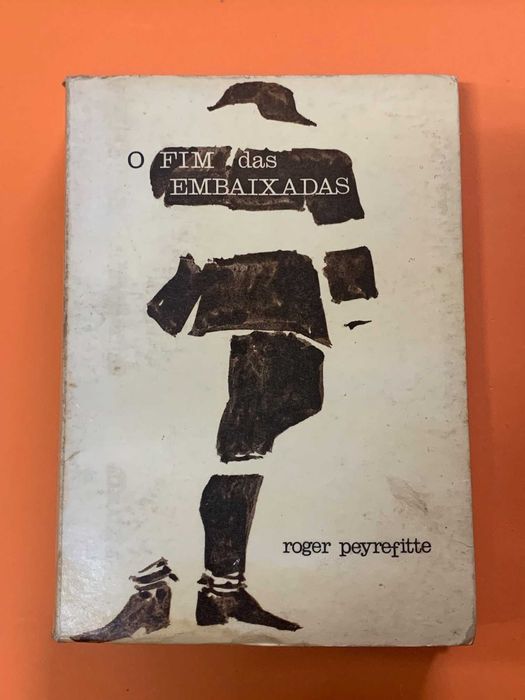 O Fim das Embaixadas - Roger Peyrefitte