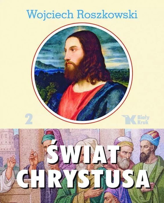 Świat Chrystusa. Tom 2, wydanie 2. Biały Kruk