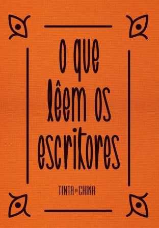 O que Lêem os Escritores [Vários Autores], ed. Tinta da China, pref. Alberto Manguel [Portes Grátis]