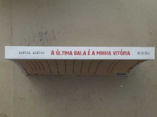 A Última Bala é a Minha Vitória de Manuel Acácio - 1ª Edição