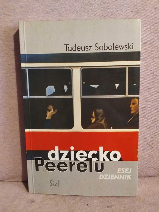 Dziecko Peerelu - Tadeusz Sobolewski
