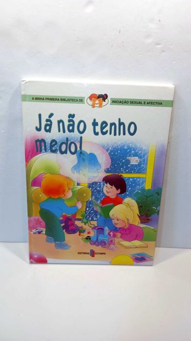 Já não tenho medo - Primeira Biblioteca de Iniciação sexual e afectiva