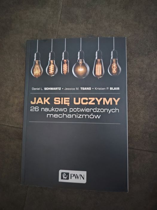 Jak się uczymy. 26 naukowo potwierdzonych mechanizmów Schwartz, Tsang