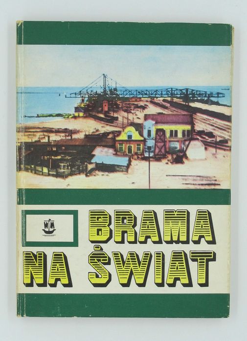 Brama na świat. Zbiór tekstów o Gdyni.