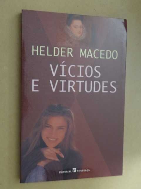 Vícios e Virtudes de Hélder Macedo - 1ª Edição