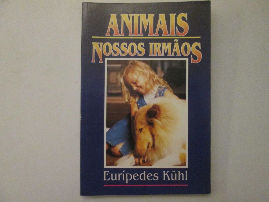 Animais nossos irmãos- Eurípedes Kuhl