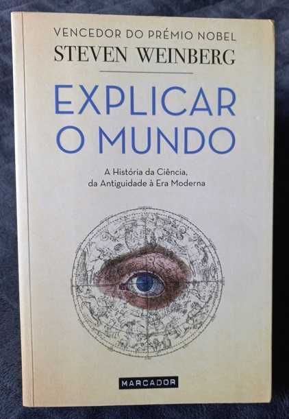Explicar o Mundo - Steven Weinberg