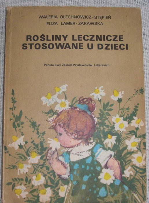 Książka - Rośliny lecznicze stosowane u dzieci-W.Olechnowicz- Stępień, E.Lamer - Zarawska, Warszawa 1986