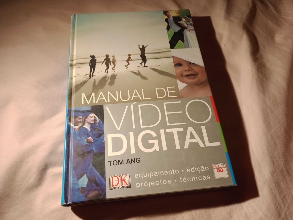 Manual de Vídeo Digital - Equipamento. Edição. Projetos. Técnicas