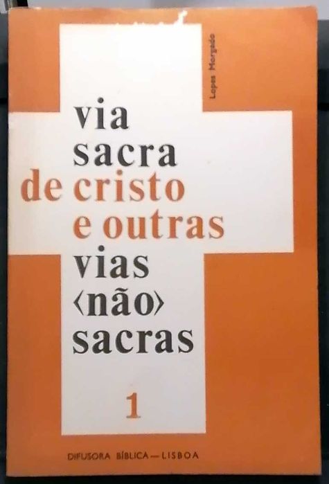 Via Sacra de Cristo e Outras Vias (Não) Sacras