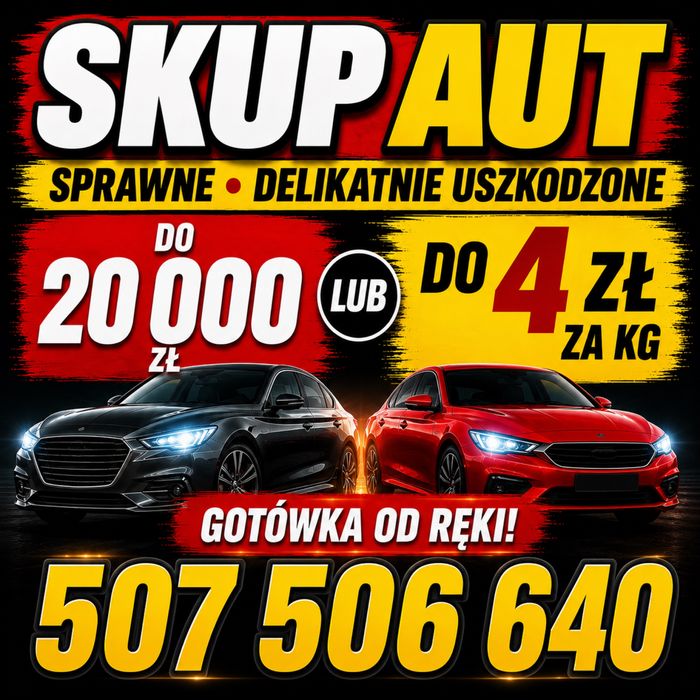 Skup Aut do 20 tyś lub do 4zł/KG Zadbane Do Poprawek LPG Zadzwoń Sprawdź