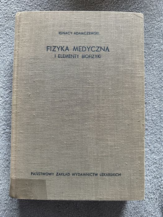 Fizyka medyczna i elementy biofizyki Ignacy Adamczewski