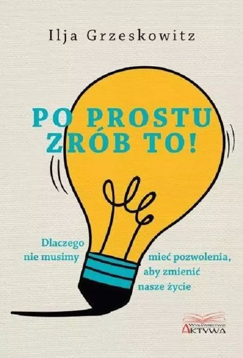 Po prostu zrób to!. Aktywa. Nowy Produkt