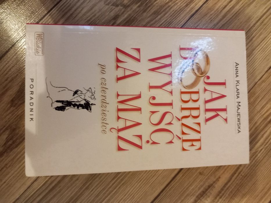 Jak dobrze wyjść za mąż po czterdziestce- Anna Majewska