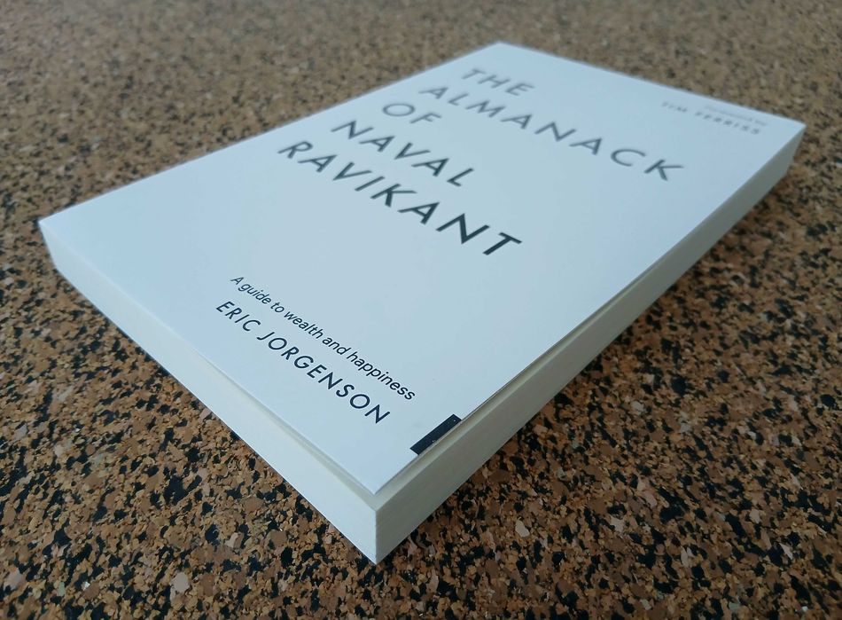The Almanack of Naval Ravikant: A Guide to Wealth and Happiness