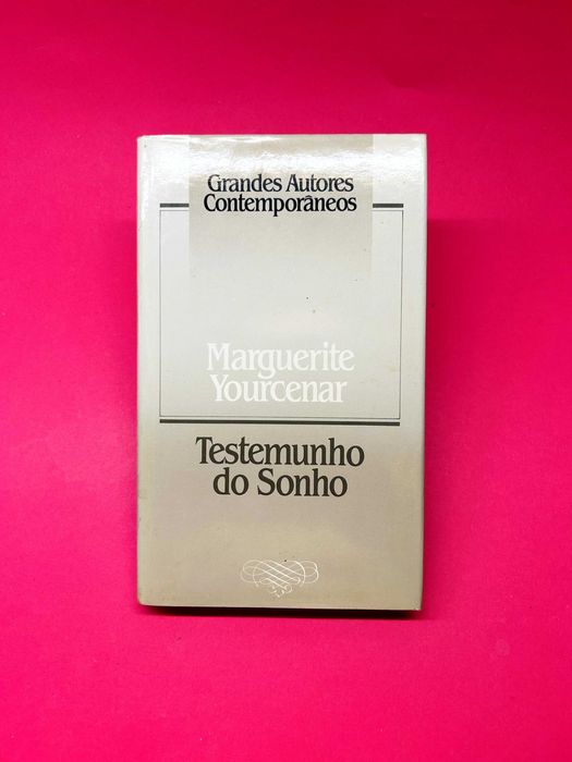 MARGUERITE YOURCENAR
TESTEMUNHO
DO SONHO